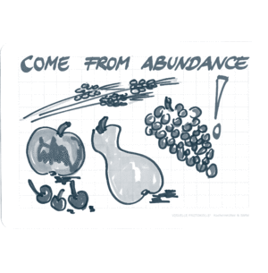 Come from abundance!